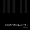 Andy Zhan - Pieces for a Lone Piano, Vol. I